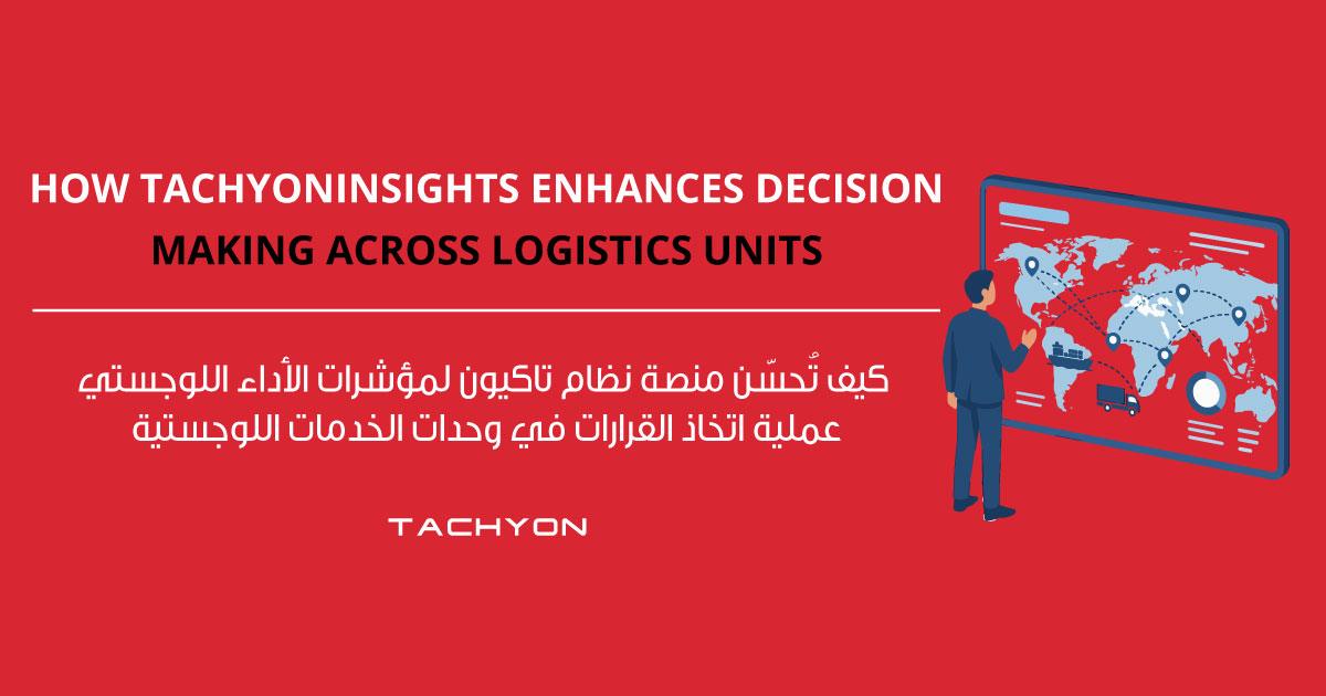 How-TachyonInsights-Enhances-Decision-Making-Across-Logistics-Units