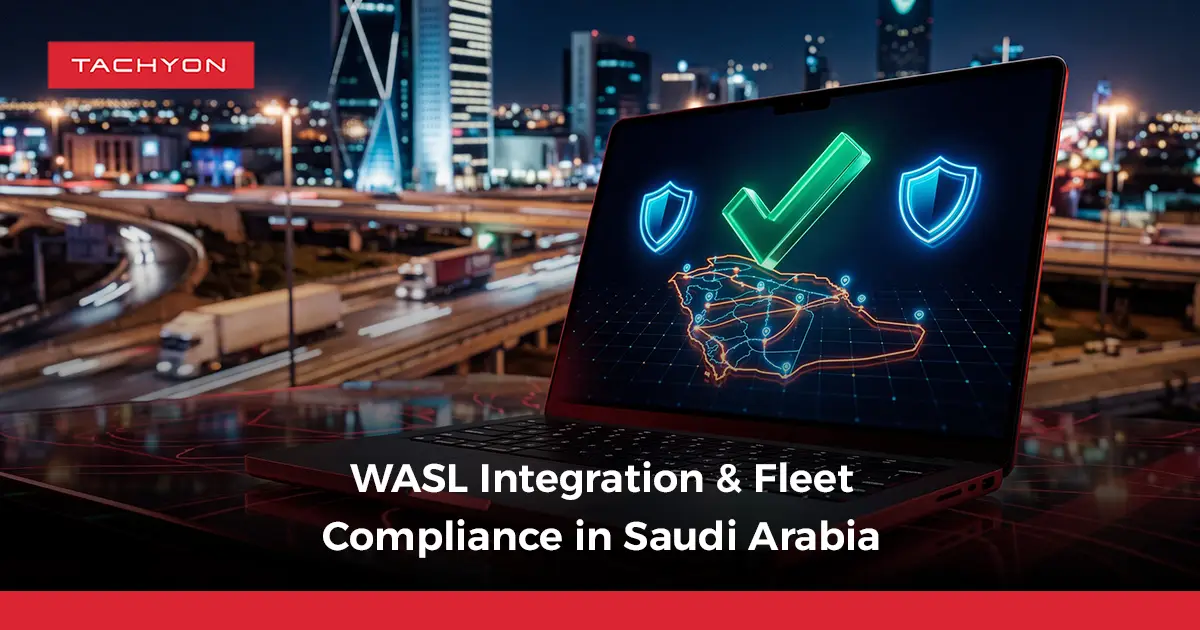 Wasl Integration in Saudi Arabia: Fleet Compliance, Requirements, and Digital Connectivity